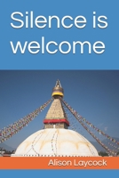 Silence is welcome B0GK6Y1P4Q Book Cover
