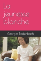 La Jeunesse blanche 1017014078 Book Cover