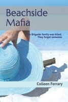 Beachside Mafia: Bria Brigante Has Been Missing for 9 Years. Dylan Lancaster Isn't the Only One Who Noticed She's Back. 1796444596 Book Cover