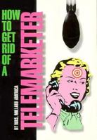 How to Get Rid of a Telemarketer 1887317015 Book Cover