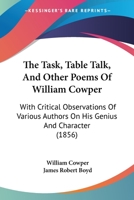 The Task, Table Talk, and Other Poems of William Cowper 1167235843 Book Cover