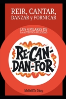 RE-CAN-DAN-FOR: Reir, Cantar, Danzar y Fornicar (Spanish Edition) B0FRMQMZY4 Book Cover