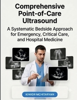 Comprehensive Point-of-Care Ultrasound: A Systematic Bedside Approach for Emergency, Critical Care, and Hospital Medicine B0HDJL9HMX Book Cover