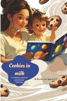 Cookies in milk: A children's book for parents and their kids. B0FMY92GYL Book Cover