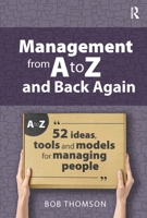 Management from A to Z and back again: 52 Ideas, tools and models for managing people 191571351X Book Cover