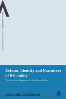 Reform, Identity and Narratives of Belonging: The Heraka Movement in Northeast India 1441196943 Book Cover