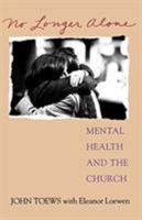No longer alone: Mental health and the church 0836190106 Book Cover