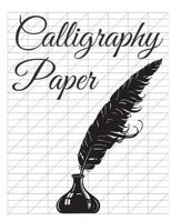 Calligraphy Paper: 150 large sheet pad, perfect calligraphy practice paper and workbook for lettering artist and lettering for beginners 1720361258 Book Cover