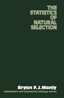 The Statistics of Natural Selection (Population and Community Biology (Chapman & Hall)) 0412256304 Book Cover