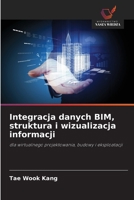 Integracja danych BIM, struktura i wizualizacja informacji (Polish Edition) 6209696651 Book Cover