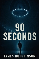 Ninety Seconds B0FQ3KPC76 Book Cover