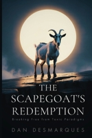 The Scapegoat's Redemption: Breaking Free from Toxic Paradigms 1088103391 Book Cover