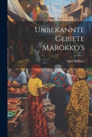 Unbekannte Gebiete Marokko's 1022107798 Book Cover