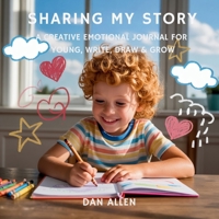 Sharing My Story: A Creative Emotional Journal for Young Explorers to Write, Draw & Grow (Mindful Me) B0FMVXG9T4 Book Cover