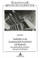 Stadthallen in Der Bundesrepublik Deutschland Und Westberlin: Eine Gesellschaftliche Architekturleistung Der Nachkriegszeit 3631498470 Book Cover