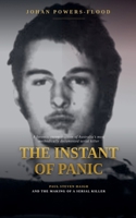The Instant of Panic, Paul Steven Haigh and the Making of a Serial Killer B0H8JZZ1S9 Book Cover