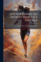 Avis Aux Femmes Qui Entrent Dans L'âge Critique 1245319973 Book Cover