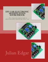 DIY Car Electronic Modification Sourcebook: ...for everyone interested in electronically modifying their car 148400003X Book Cover