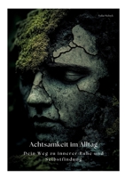 Achtsamkeit im Alltag: Dein Weg zu innerer Ruhe und Selbstfindung (German Edition) 338431820X Book Cover