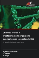 Chimica verde e trasformazioni organiche avanzate per la sostenibilità (Italian Edition) 6630407180 Book Cover