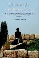 The Journey of a Modern Mystic: The Battle for the Kingdom of God 0595388582 Book Cover