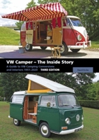 VW Camper, The Inside Story: A Guide to the Various Camping Conversions and Interior Layouts Used for VW Campers 1951-2005 1847974171 Book Cover