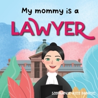 My Mommy is a Lawyer 0645814539 Book Cover
