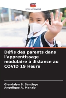 Défis des parents dans l'apprentissage modulaire à distance au COVID 19 Heure 620603707X Book Cover