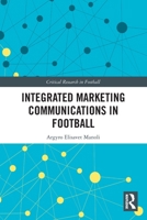 Integrated Marketing Communications in Football 0367690640 Book Cover