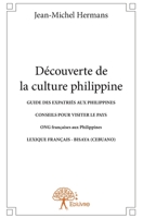 Découverte de la culture philippine: Guide Des Expatriés Aux Philippines 2332627928 Book Cover