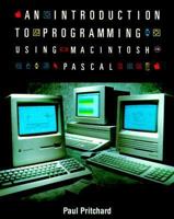 An Introduction to Programming Using MacIntosh Pascal 0201175398 Book Cover