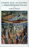 Cosmos, Life, and Liturgy in a Greek Orthodox Village (Romiosyni) 9607120256 Book Cover