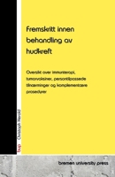 Fremskritt innen behandling av hudkreft: Oversikt over immunterapi, tumorvaksiner, persontilpassede tilnærminger og komplementære prosedyrer (Norwegian Bokmal Edition) 3690359007 Book Cover