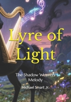 Lyre of Light: The Shadow Weavers Melody B0GWD3N6KV Book Cover