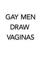 Gay Men Draw Vaginas 0990764966 Book Cover