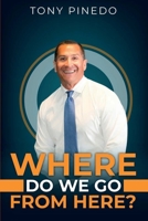 Where Do We Go From Here? 1971596388 Book Cover
