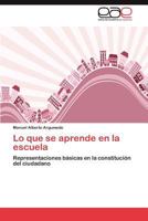 Lo Que Se Aprende En La Escuela 3845498919 Book Cover