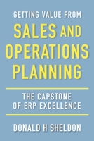 Getting Value from Sales and Operations Planning: The Capstone of ERP Excellence 109832143X Book Cover
