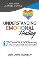 Understanding Emotional Healing: Experiencing Freedom by Changing our Perceptions. 1503174271 Book Cover