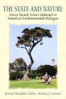 The State and Nature: Voices Heard, Voices Unheard in America's Environmental Dialogue 0130289086 Book Cover