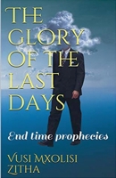 The Glory of the Last Days 1393603750 Book Cover