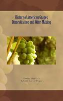 History of American Grapes Domestication and Wine-Making 2366593643 Book Cover