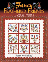 Fancy Feathered Friends for Quilters 1574328123 Book Cover