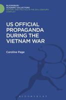 U.S. Official Propaganda During the Vietnam War, 1965-1973: The Limits of Persuasion 1474290841 Book Cover