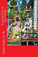 Evening Tales & Tear Drops 1480233676 Book Cover