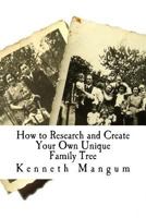 Our Family Tree: How to Research and Create Your Own Unique Family Tree 154030759X Book Cover