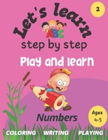 Let's learn: step by step: NUMBERS: play and learn B0BW2GFRXB Book Cover