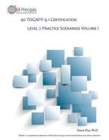 40 TOGAF 9.1 Certification Level 2 Practice Scenarios Volume 1 1484934660 Book Cover