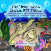 The Little Heroes who did BIG Things! 1736017209 Book Cover