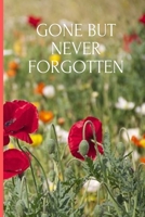Gone but never forgotten: Lined Notebook Journal, 120 pages, A5 sized 169533308X Book Cover